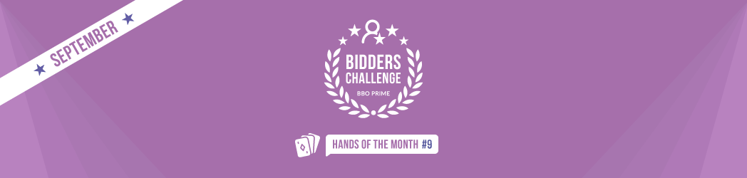 BBO Prime bidders challenge: Hands of the month #9
